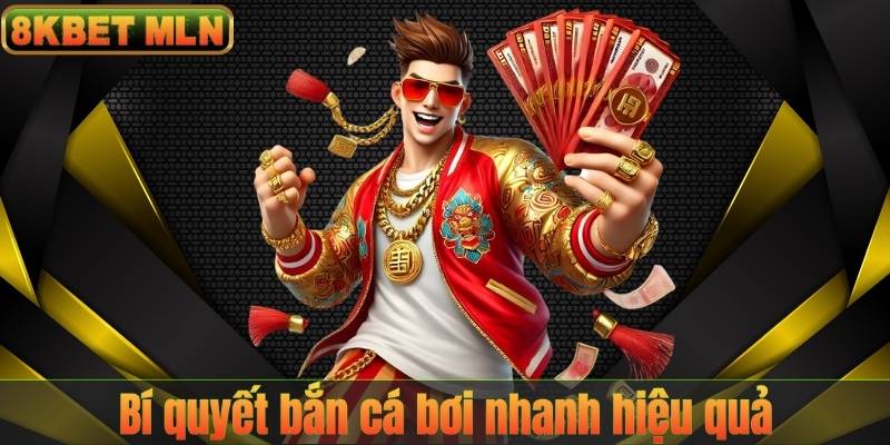 Bí quyết bắn cá bơi nhanh hiệu quả
