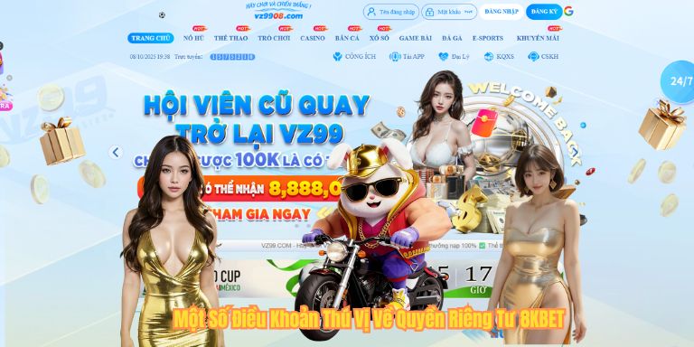 QUYỀN RIÊNG TƯ 8KBET Một Số Điều Khoản Thú Vị Về Quyền Riêng Tư 8KBET